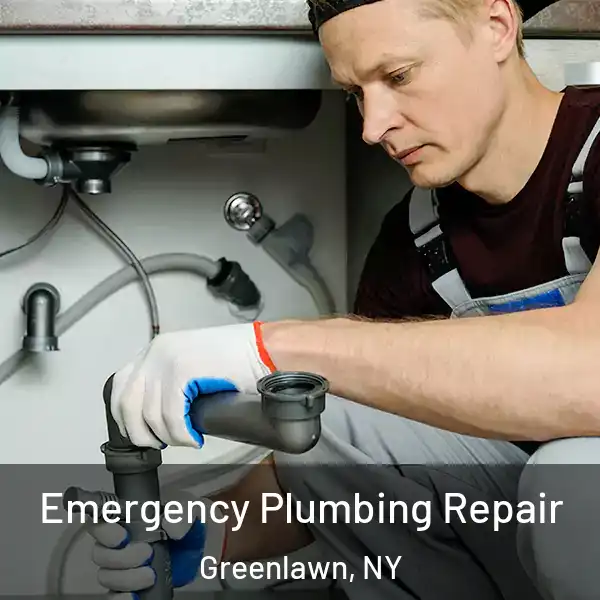  Emergency Plumbing Repair Greenlawn, NY