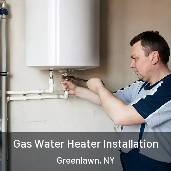  Gas Water Heater Installation Greenlawn, NY