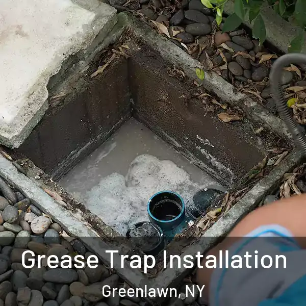  Grease Trap Installation Greenlawn, NY