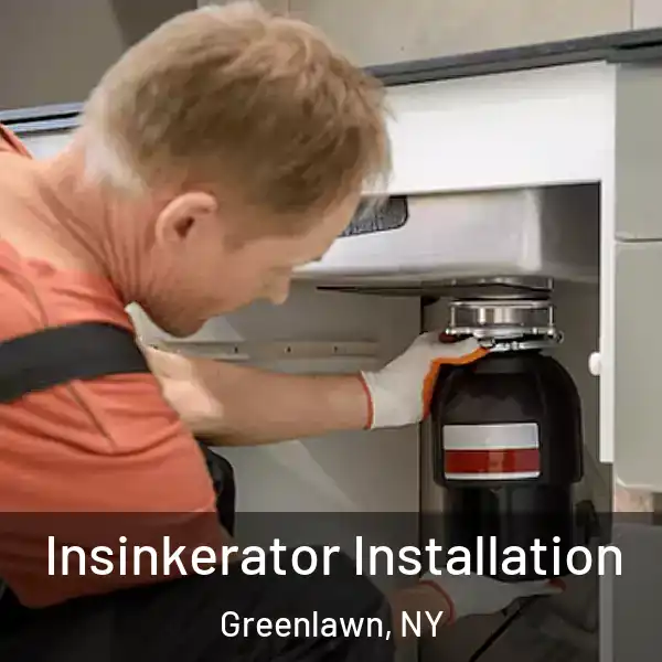  Insinkerator Installation Greenlawn, NY