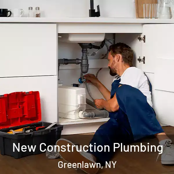  New Construction Plumbing Greenlawn, NY