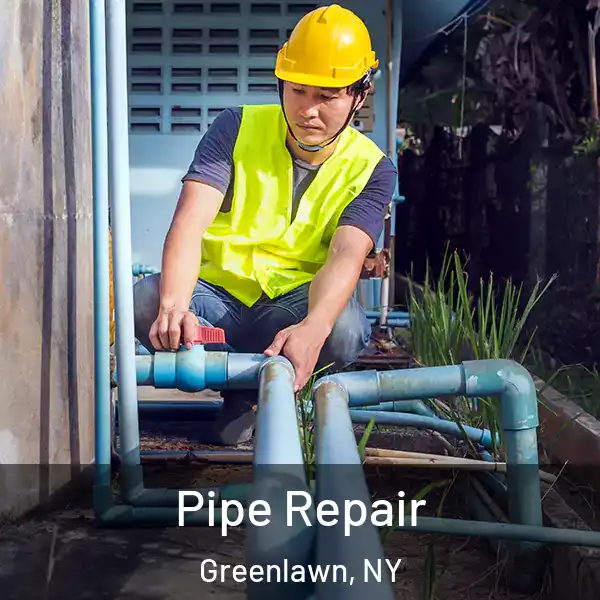  Pipe Repair Greenlawn, NY