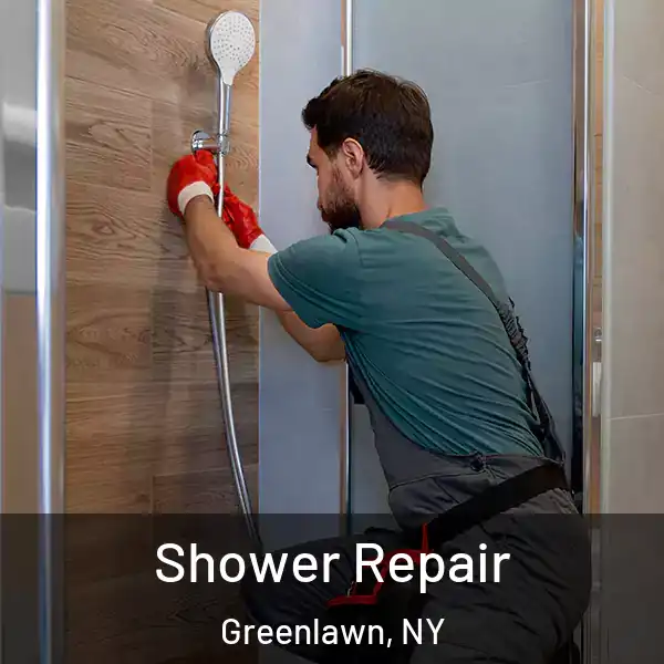  Shower Repair Greenlawn, NY