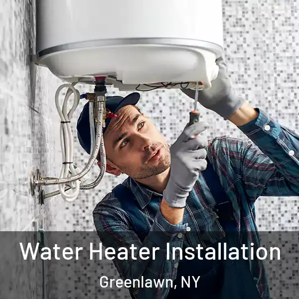  Water Heater Installation Greenlawn, NY