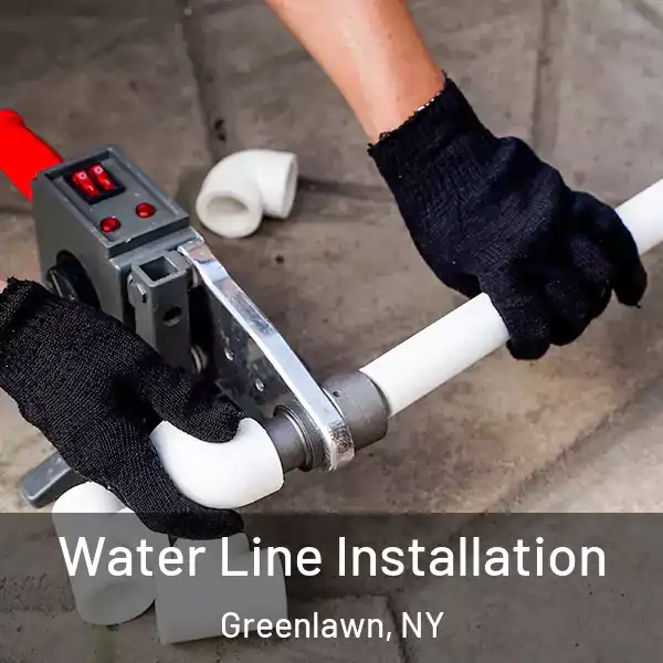  Water Line Installation Greenlawn, NY